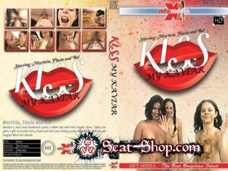 Porn Morticia, Flavia, Bel - MFX-5039 Kiss My Kaviar HD 720p (Scat, Lesbian) scat-shop.com